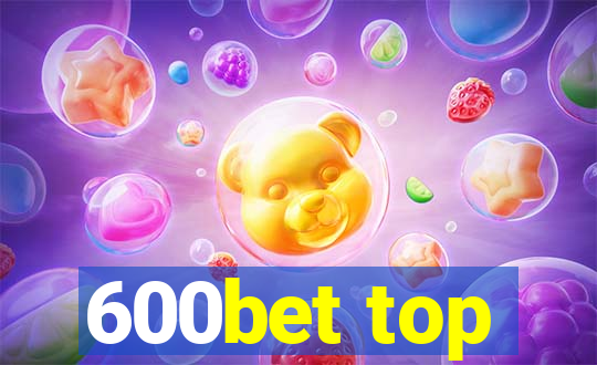 600bet top